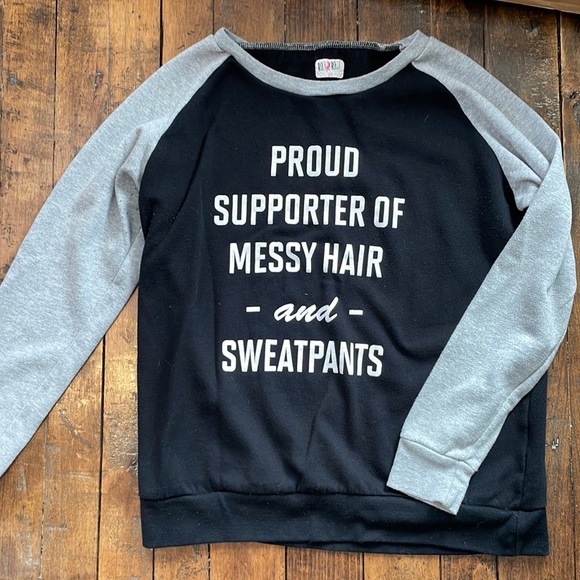 Rock & Rogue Sweaters - 2/$30•Proud Supporter of Messy Hair & Sweatpants Crew Neck Sweatshirt